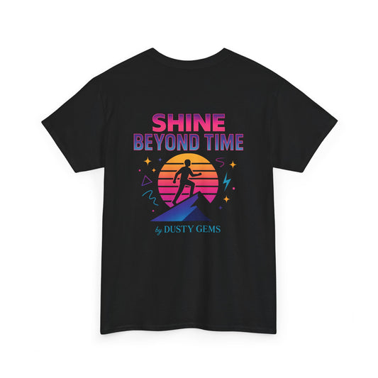 Unisex Heavy Cotton Tee - "Shine Beyond Time" Retro Graphic T-Shirt, Fun Summer Wear, Motivational Gift, Casual Style, Outdoor Adventures